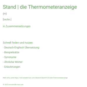 Wie schreibt man Stand | die Thermometeranzeige? Bedeutung, Synonym, Antonym & Zitate.
