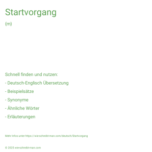 Wie schreibt man Startvorgang? Bedeutung, Synonym, Antonym & Zitate.