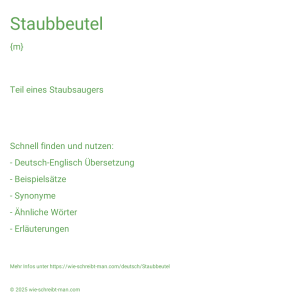 Wie schreibt man Staubbeutel? Bedeutung, Synonym, Antonym & Zitate.