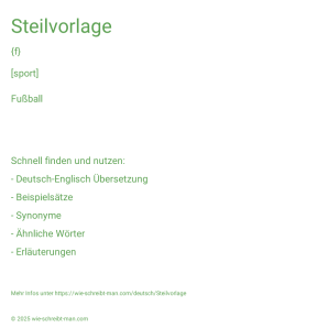 Wie schreibt man Steilvorlage? Bedeutung, Synonym, Antonym & Zitate.
