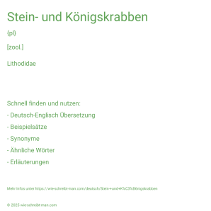 Wie schreibt man Stein- und Königskrabben? Bedeutung, Synonym, Antonym & Zitate.
