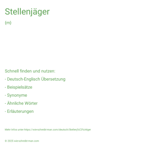 Wie schreibt man Stellenjäger? Bedeutung, Synonym, Antonym & Zitate.