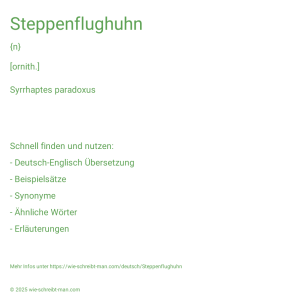 Wie schreibt man Steppenflughuhn? Bedeutung, Synonym, Antonym & Zitate.
