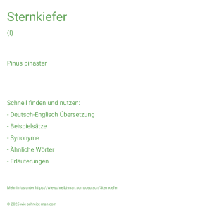Wie schreibt man Sternkiefer? Bedeutung, Synonym, Antonym & Zitate.