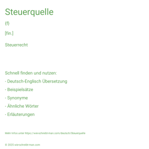 Wie schreibt man Steuerquelle? Bedeutung, Synonym, Antonym & Zitate.