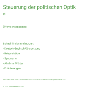 Wie schreibt man Steuerung der politischen Optik? Bedeutung, Synonym, Antonym & Zitate.