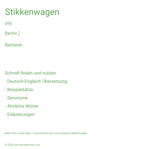 Wie schreibt man Stikkenwagen? Bedeutung, Synonym, Antonym & Zitate.