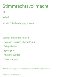 Wie schreibt man Stimmrechtsvollmacht? Bedeutung, Synonym, Antonym & Zitate.