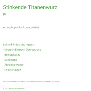 Wie schreibt man Stinkende Titanenwurz? Bedeutung, Synonym, Antonym & Zitate.