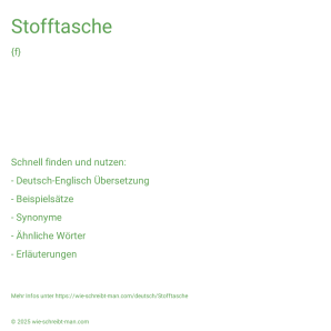 Wie schreibt man Stofftasche? Bedeutung, Synonym, Antonym & Zitate.
