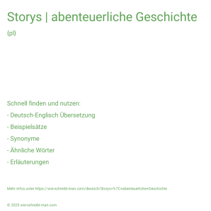 Wie schreibt man Storys | abenteuerliche Geschichte? Bedeutung, Synonym, Antonym & Zitate.