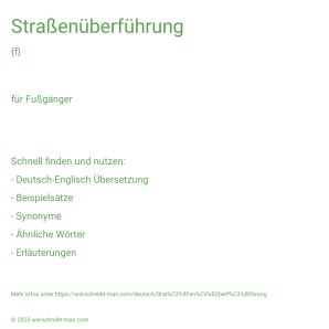 Wie schreibt man Straßenüberführung? Bedeutung, Synonym, Antonym & Zitate.