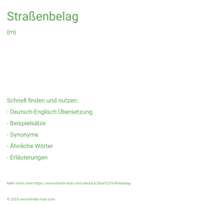 Wie schreibt man Straßenbelag? Bedeutung, Synonym, Antonym & Zitate.