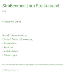 Wie schreibt man Straßenrand | am Straßenrand? Bedeutung, Synonym, Antonym & Zitate.