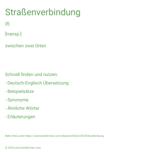 Wie schreibt man Straßenverbindung? Bedeutung, Synonym, Antonym & Zitate.