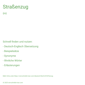 Wie schreibt man Straßenzug? Bedeutung, Synonym, Antonym & Zitate.