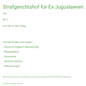 Wie schreibt man Strafgerichtshof für Ex-Jugoslawien? Bedeutung, Synonym, Antonym & Zitate.