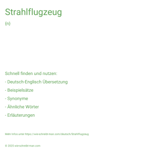 Wie schreibt man Strahlflugzeug? Bedeutung, Synonym, Antonym & Zitate.