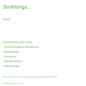 Wie schreibt man Strahlungs…? Bedeutung, Synonym, Antonym & Zitate.