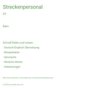 Wie schreibt man Streckenpersonal? Bedeutung, Synonym, Antonym & Zitate.