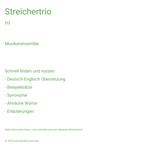 Wie schreibt man Streichertrio? Bedeutung, Synonym, Antonym & Zitate.