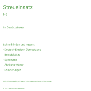 Wie schreibt man Streueinsatz? Bedeutung, Synonym, Antonym & Zitate.