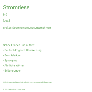 Wie schreibt man Stromriese? Bedeutung, Synonym, Antonym & Zitate.