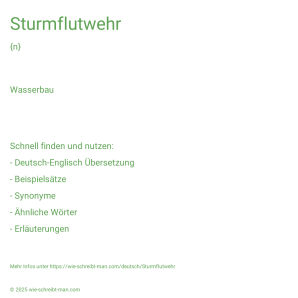 Wie schreibt man Sturmflutwehr? Bedeutung, Synonym, Antonym & Zitate.