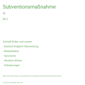 Wie schreibt man Subventionsmaßnahme? Bedeutung, Synonym, Antonym & Zitate.