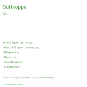 Wie schreibt man Suffköppe? Bedeutung, Synonym, Antonym & Zitate.