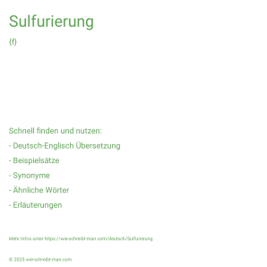 Wie schreibt man Sulfurierung? Bedeutung, Synonym, Antonym & Zitate.