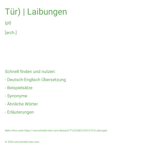 Wie schreibt man Tür) | Laibungen? Bedeutung, Synonym, Antonym & Zitate.