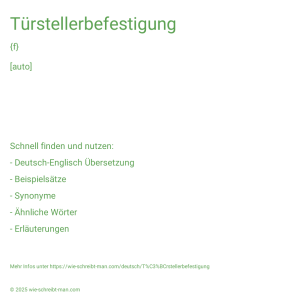 Wie schreibt man Türstellerbefestigung? Bedeutung, Synonym, Antonym & Zitate.