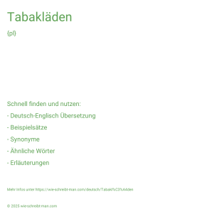 Wie schreibt man Tabakladen? Bedeutung, Synonym, Antonym & Zitate.