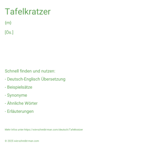 Wie schreibt man Tafelkratzer? Bedeutung, Synonym, Antonym & Zitate.