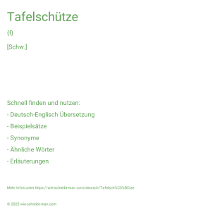 Wie schreibt man Tafelschütze? Bedeutung, Synonym, Antonym & Zitate.