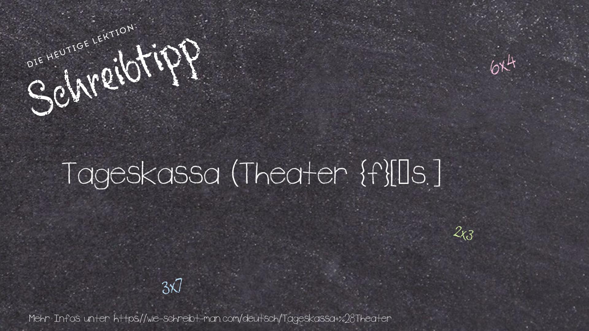 Schreibtipp Tageskassa (Theater
