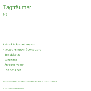 Wie schreibt man Tagträumer? Bedeutung, Synonym, Antonym & Zitate.
