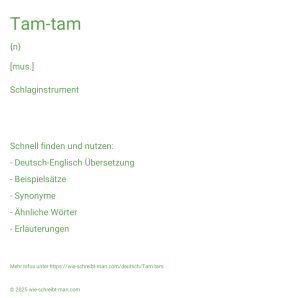 Wie schreibt man Tam-tam? Bedeutung, Synonym, Antonym & Zitate.