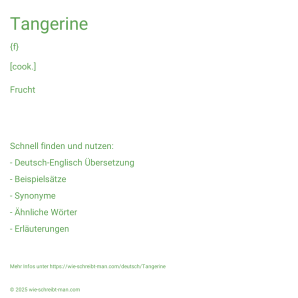 Wie schreibt man Tangerine? Bedeutung, Synonym, Antonym & Zitate.