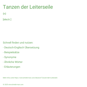 Wie schreibt man Tanzen der Leiterseile? Bedeutung, Synonym, Antonym & Zitate.