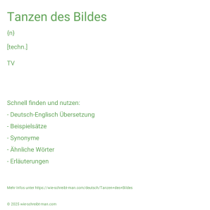 Wie schreibt man Tanzen des Bildes? Bedeutung, Synonym, Antonym & Zitate.