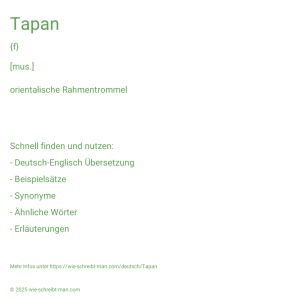Wie schreibt man Tapan? Bedeutung, Synonym, Antonym & Zitate.