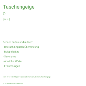 Wie schreibt man Taschengeige? Bedeutung, Synonym, Antonym & Zitate.