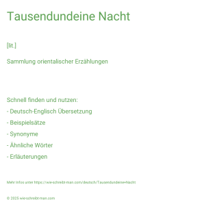 Wie schreibt man Tausendundeine Nacht? Bedeutung, Synonym, Antonym & Zitate.