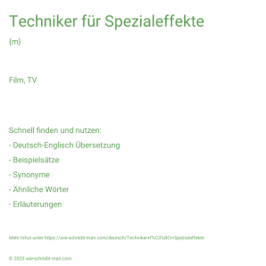 Wie schreibt man Techniker für Spezialeffekte? Bedeutung, Synonym, Antonym & Zitate.