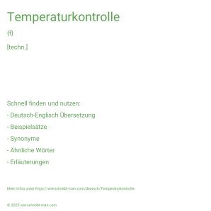 Wie schreibt man Temperaturkontrolle? Bedeutung, Synonym, Antonym & Zitate.