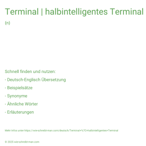Wie schreibt man Terminal | halbintelligentes Terminal? Bedeutung, Synonym, Antonym & Zitate.
