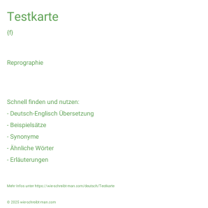 Wie schreibt man Testkarte? Bedeutung, Synonym, Antonym & Zitate.