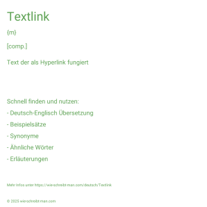 Wie schreibt man Textlink? Bedeutung, Synonym, Antonym & Zitate.